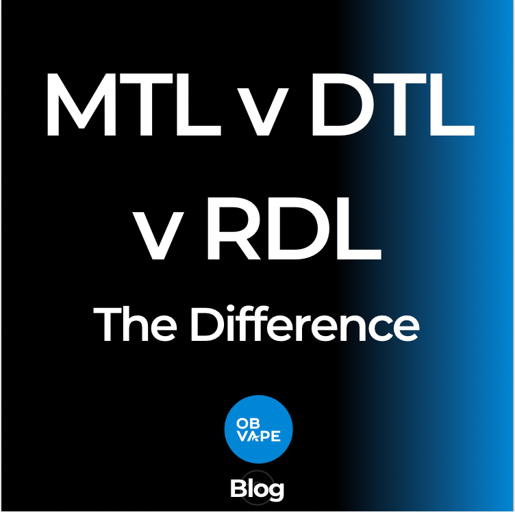 Vaping: What's the difference between MTL, DTL & RDL? | OB Vape Vaping: What's the difference between MTL, DTL & RDL? | OB Vape