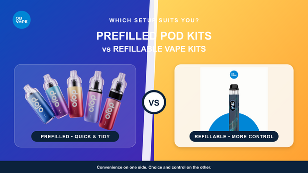 Prefilled pod kits compared with refillable vape kits by OB Vape
