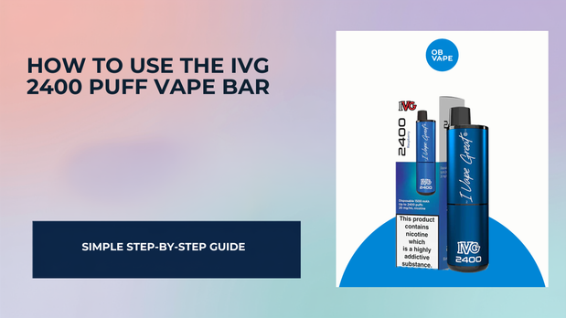 How To Use The IVG 2400 Puff Vape Bar — OB Vape Ireland blog cover