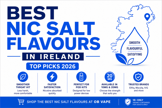 Best Nic Salt Flavours in Ireland (Top Picks)