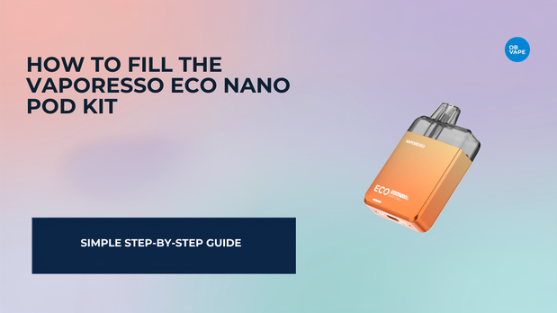 How To Fill The Vaporesso Eco Nano Pod Kit — OB Vape Ireland blog cover