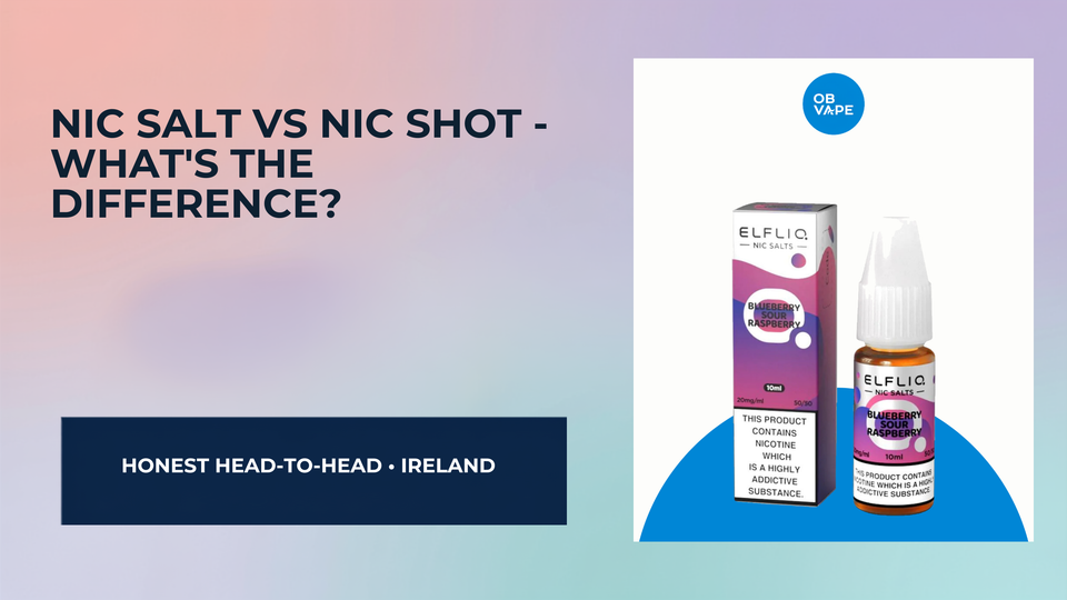 Nic Salt vs Nic Shot - What's The Difference? — OB Vape Ireland blog cover