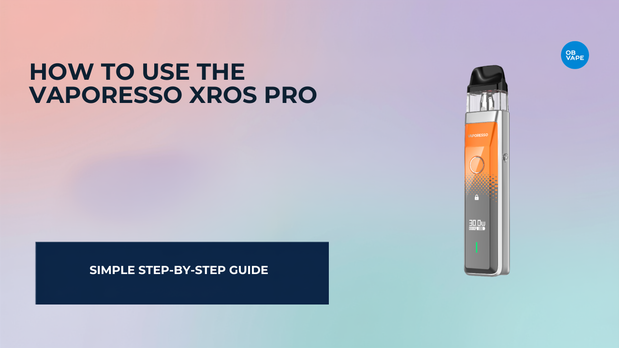 How to Use the Vaporesso XROS Pro in Ireland – Complete Setup & Fixes — OB Vape Ireland blog cover