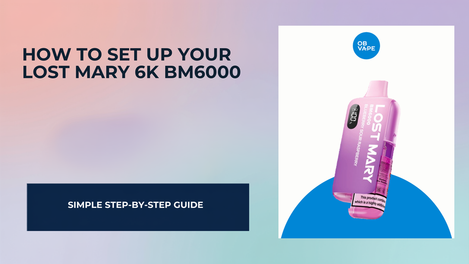 How to Set Up Your Lost Mary 6K BM6000 — OB Vape Ireland blog cover