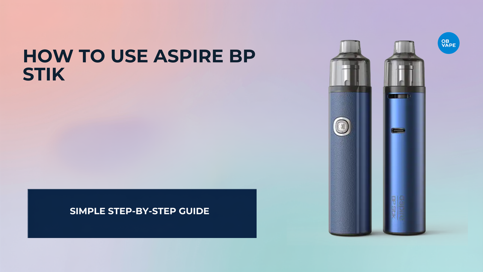 How To Use Aspire BP Stik — OB Vape Ireland blog cover