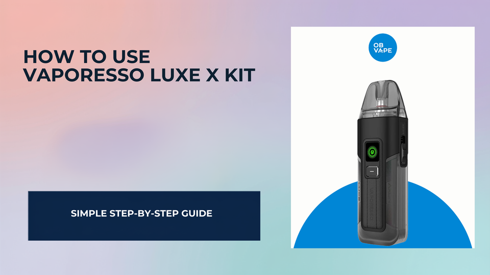 How To Use Vaporesso Luxe X Kit — OB Vape Ireland blog cover
