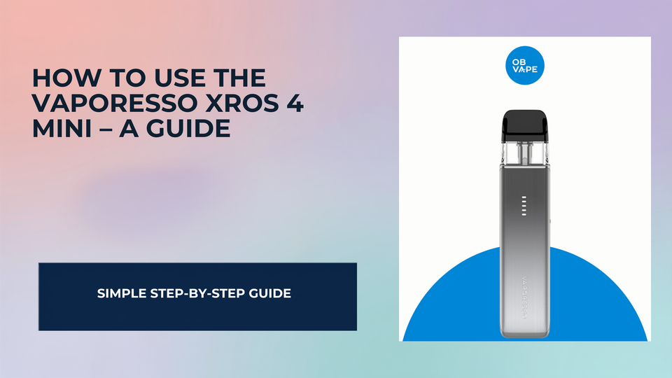 How to Use the Vaporesso XROS 4 Mini – A Guide for Irish Vapers — OB Vape Ireland blog cover