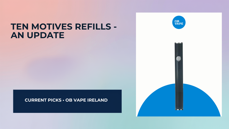 Ten Motives Refills in Ireland - An Update (Discontinued) — OB Vape Ireland blog cover