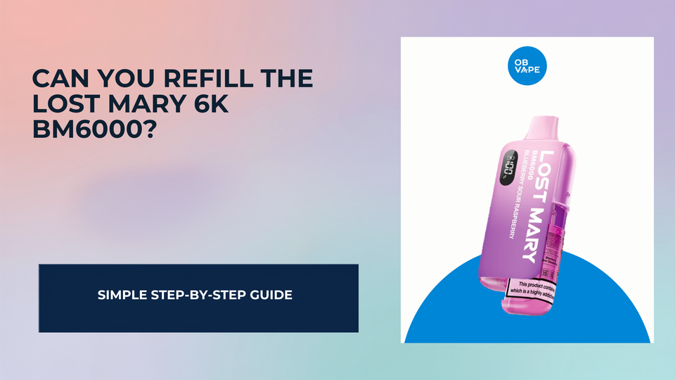 Can You Refill the Lost Mary 6K BM6000? — OB Vape Ireland blog cover