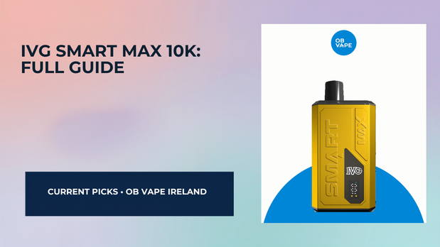 IVG Smart Max 10000 Puff Vape – Full Ireland Guide — OB Vape Ireland blog cover