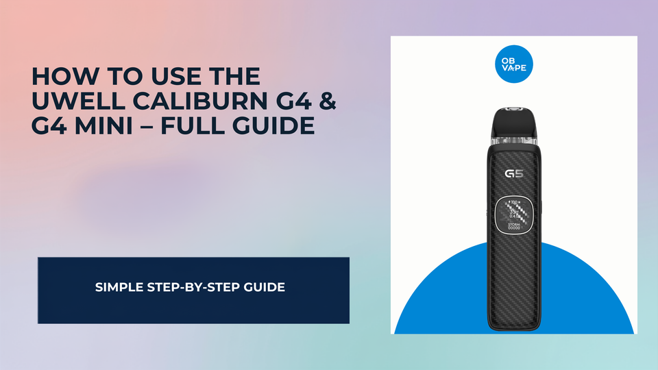 How to Use the Uwell Caliburn G4 & G4 Mini – Full Guide for Irish Vapers — OB Vape Ireland blog cover