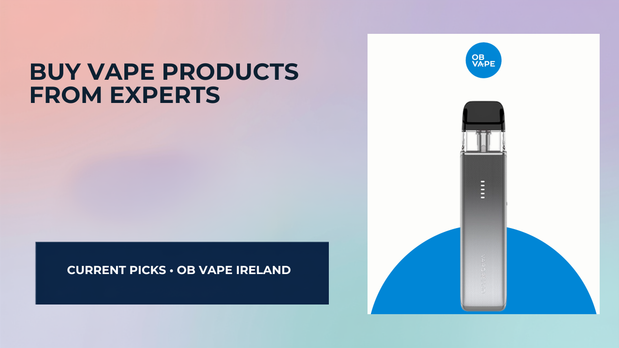 Why You Should Only Buy Vape Products From Experts Like Us — OB Vape Ireland blog cover