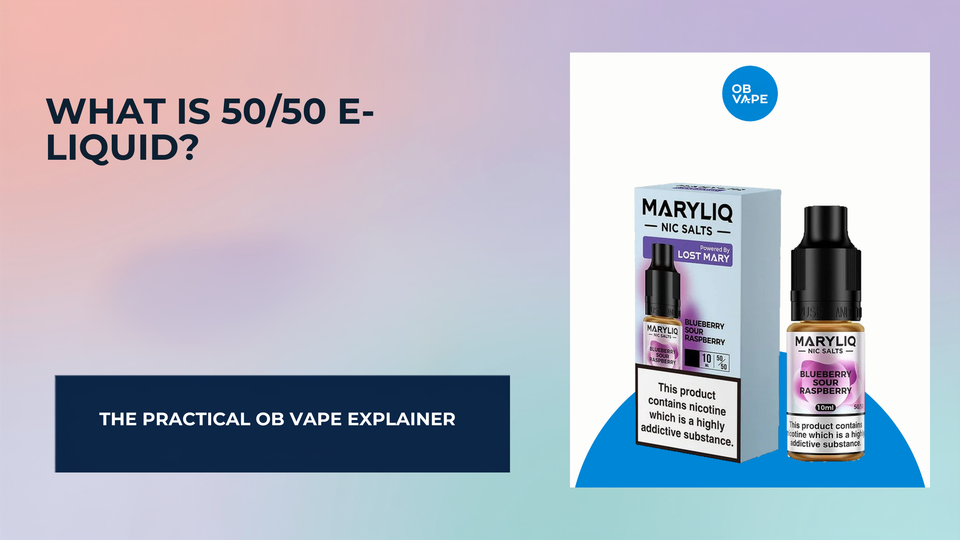 What Is 50/50 E-Liquid? — OB Vape Ireland blog cover