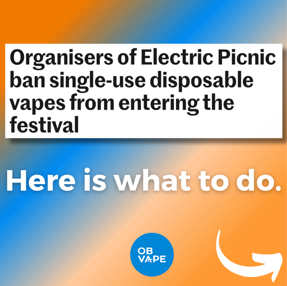 Disposable Vapes Banned at Electric Picnic? We Have Refillable Options That Are Still Allowed! ob-vape Ireland.