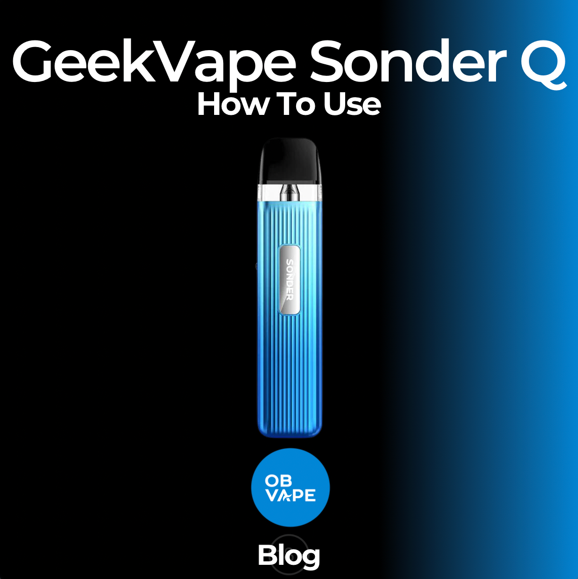 How To Use Geekvape Sonder Q Kit