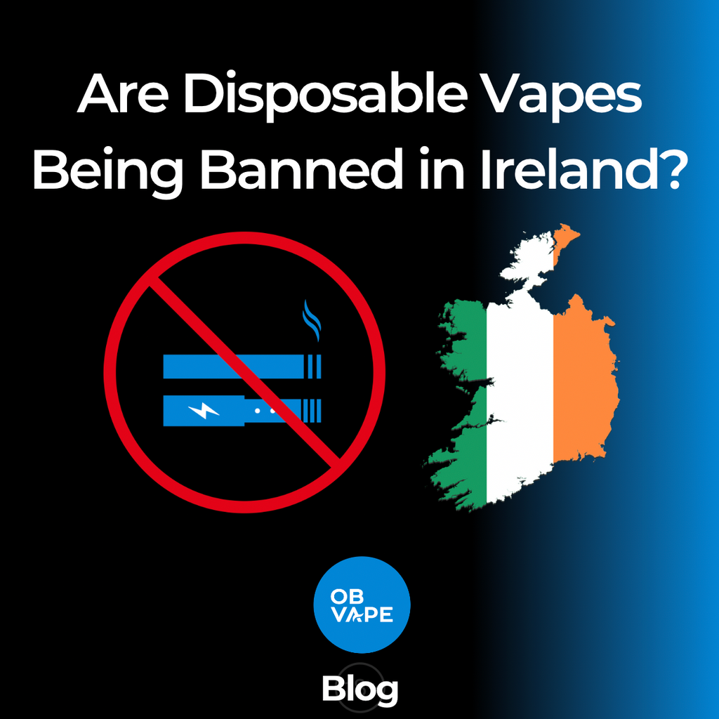 Are Disposable Vapes Being Banned in Ireland