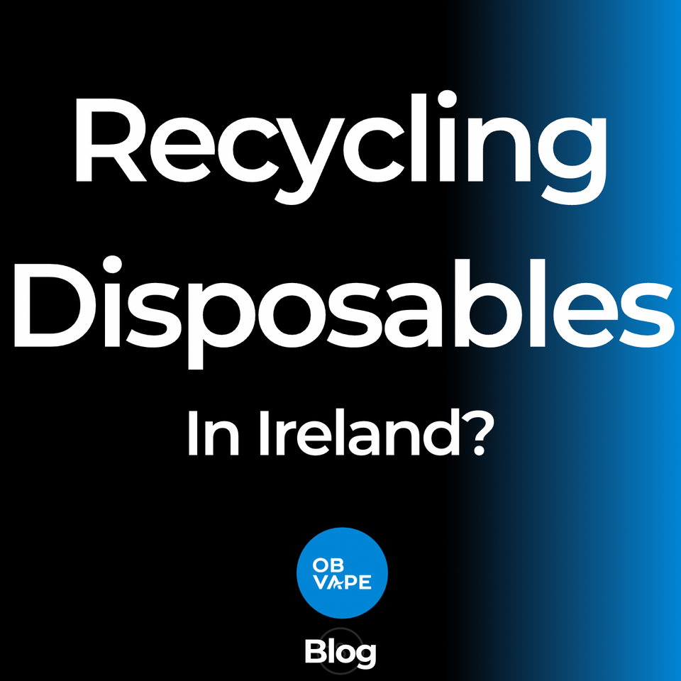 How to Recycle Disposable Vapes In Ireland