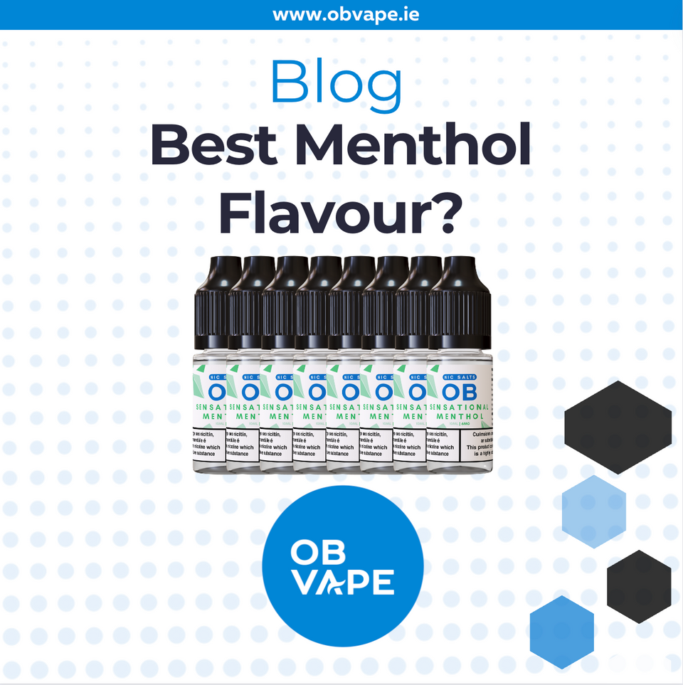 What Are The Best Menthol Flavoured E-Liquids? ob-vape Ireland.