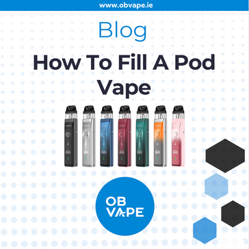 How To Fill Your Pod Vape Kit With E-Liquid ob-vape Ireland.