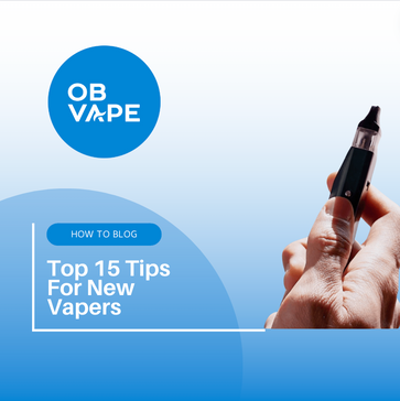 Top 15 Tips For New Vapers ob-vape Ireland.