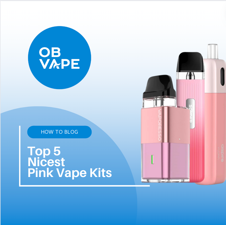 Top 5 Nicest Pink Vape Kits ob-vape Ireland.