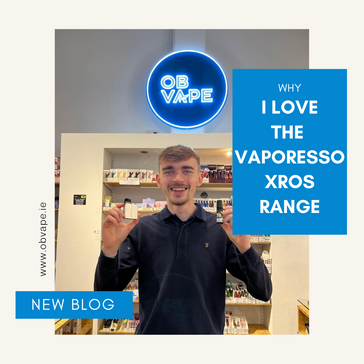 Why I love the Vaporesso XROS Range ob-vape Ireland.