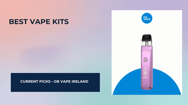 Best Vape Kits in Ireland (2026 Guide) — OB Vape Ireland blog cover
