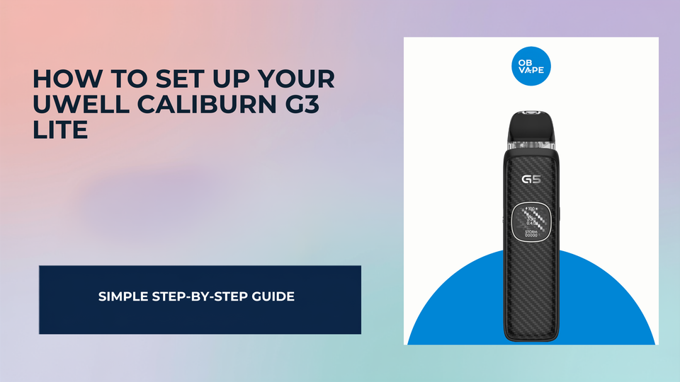 How to Set Up Your Uwell Caliburn G3 Lite — OB Vape Ireland blog cover