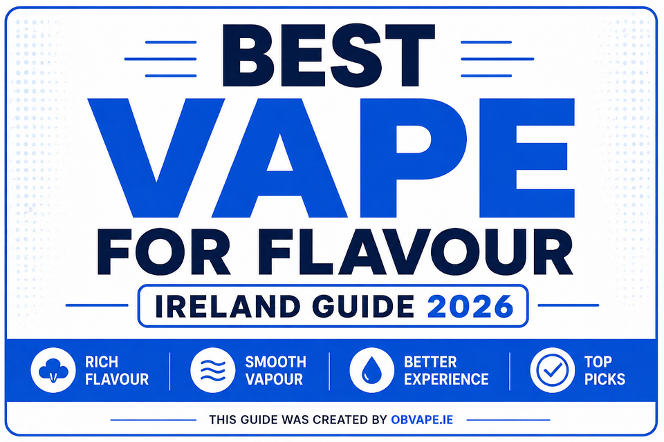Best Vape for Flavour (Ireland Guide)
