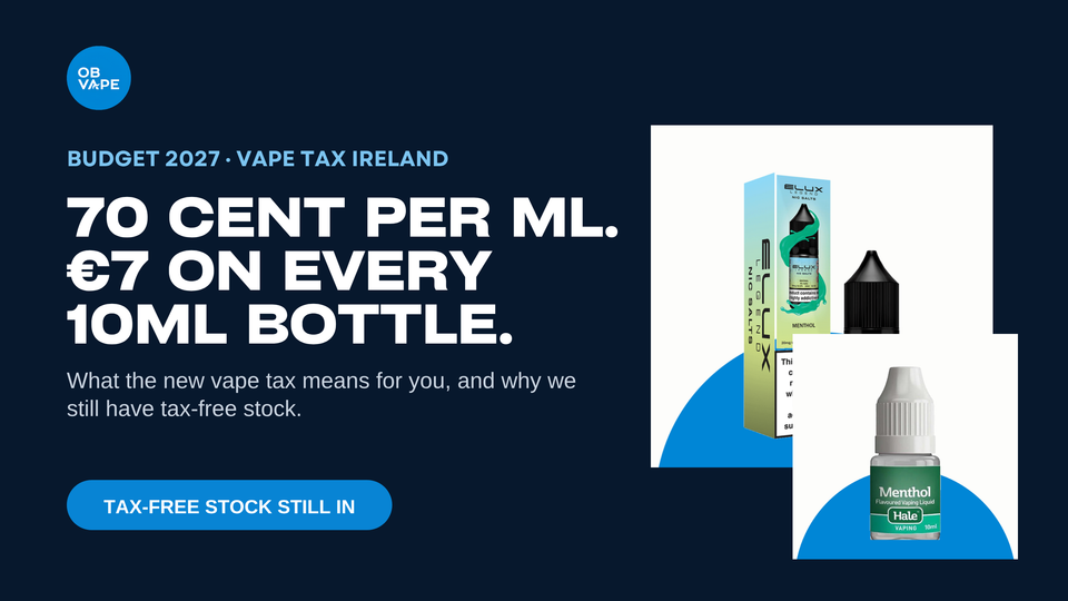 Budget 2027 vape tax Ireland: 70 cent per ml, €7 on every 10ml bottle, with Elux Legend and Hale Menthol 10ml bottles