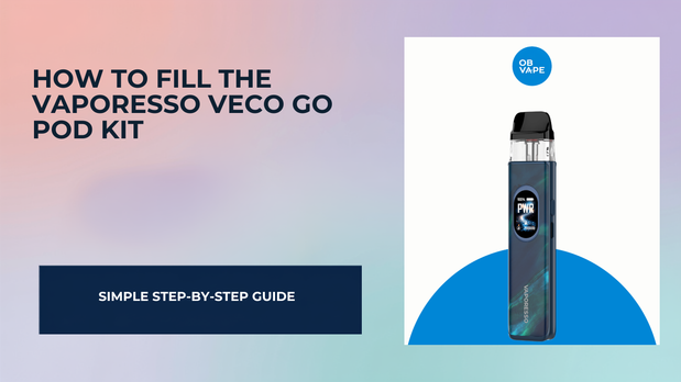 How To Fill The Vaporesso Veco Go Pod Kit — OB Vape Ireland blog cover