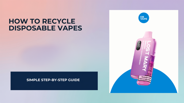 How to Recycle Disposable Vapes In Ireland — OB Vape Ireland blog cover