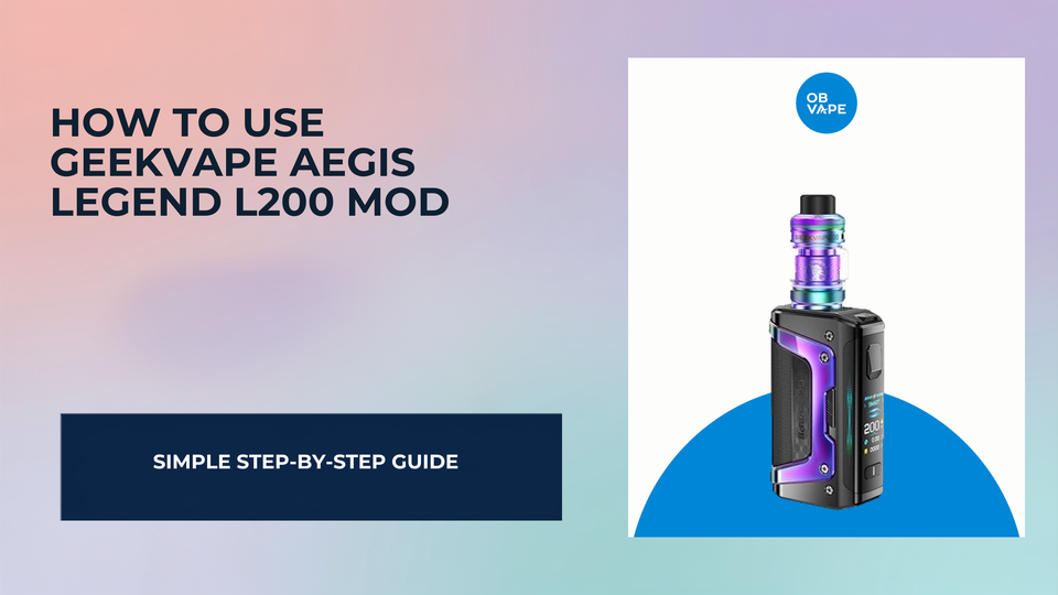 How To Use GeekVape Aegis Legend L200 Mod — OB Vape Ireland blog cover