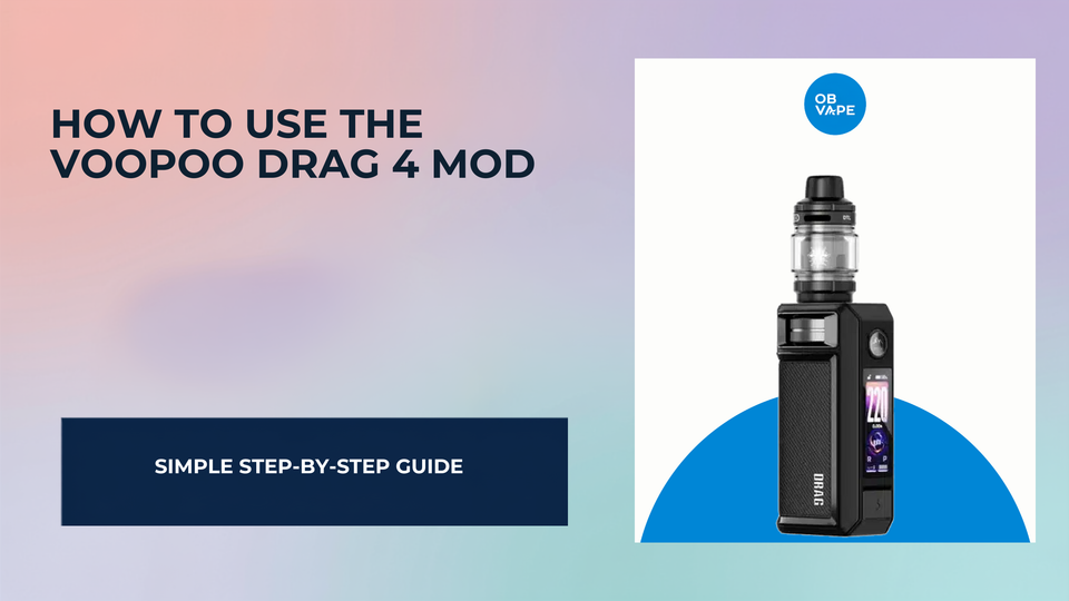 How To Use The Voopoo Drag 4 Mod — OB Vape Ireland blog cover