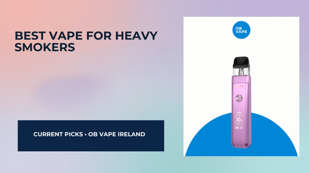 Best Vape for Heavy Smokers in Ireland — OB Vape Ireland blog cover