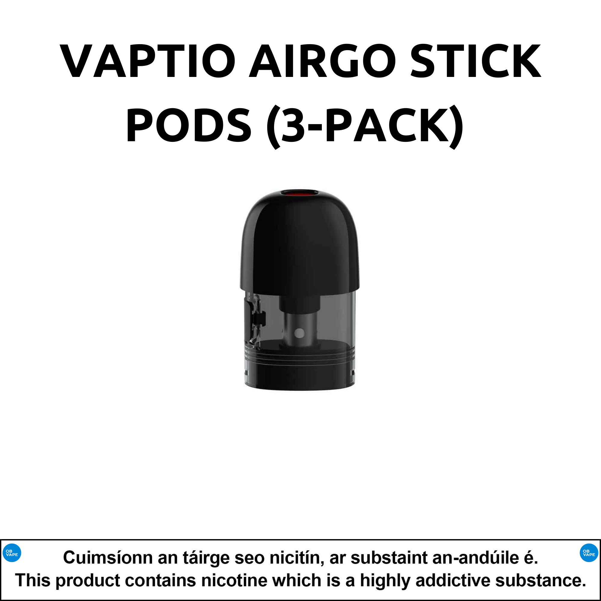 Vaptio Airgo Stick Replacment Pods (3-Pack) - OB Vape Shop Ireland | Free Next Day Delivery Over €50 | OB Vape Ireland's Premier Vape Shop | OB Bar Disposable Vape